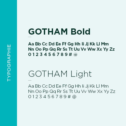 Image montrant deux styles de polices Gotham : GOTHAM Bold et GOTHAM Light, chacun avec des majuscules, des minuscules, des chiffres et des symboles. Le côté gauche comporte une barre sarcelle étiquetée verticalement TYPOGRAPHIE.