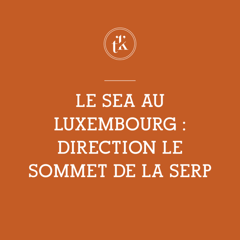 On peut lire, en lettres blanches sur fond orange : « Le SEA au Luxembourg : cap sur le sommet de la SERP ». Un petit cercle blanc contenant les lettres « tk » figure en haut.