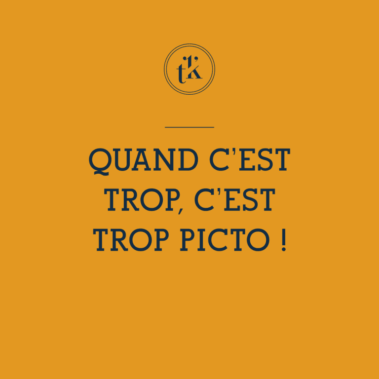Le texte sur fond orange indique : « QUAND C'EST TROP, C'EST TROP PICTO ! », avec le logo circulaire de tk au-dessus du texte.