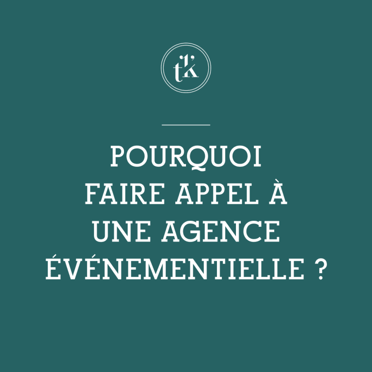 Une inscription en blanc sur fond bleu sarcelle indique : « Pourquoi faire appel à une agence événementielle ? », surmontée d'un petit logo circulaire comportant les lettres « tk ».