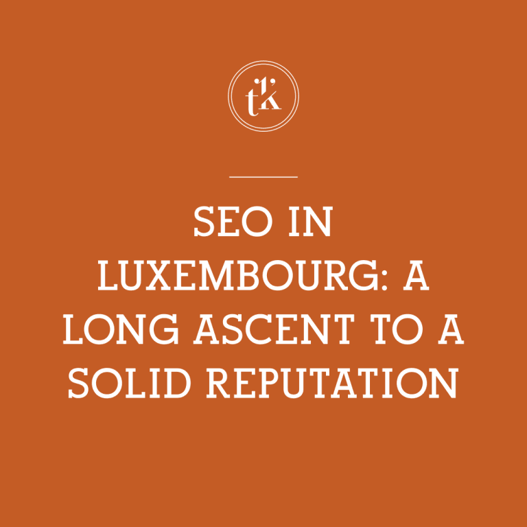 Text on an orange background reads: SEO IN LUXEMBOURG: A LONG ASCENT TO A SOLID REPUTATION. A small circular logo with tk is at the top.