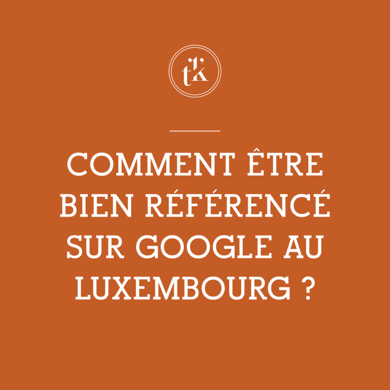 On peut lire, en lettres blanches sur fond orange : « Comment être bien référencé sur Google au Luxembourg ? », avec en haut un petit logo circulaire comportant des lettres.