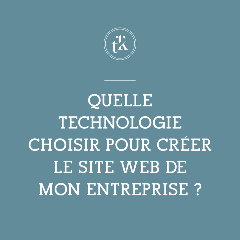 Sur un fond bleu, on peut lire : « Quelle technologie choisir pour créer le site web de mon entreprise ? », avec un petit logo circulaire au-dessus du texte.