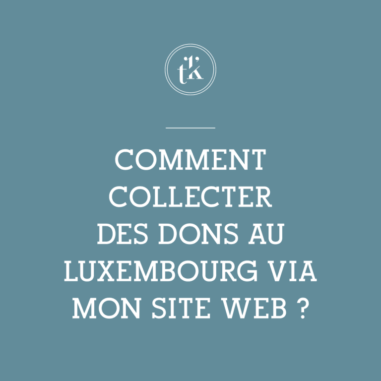 Comment collecter des dons au Luxembourg via mon site web ?
