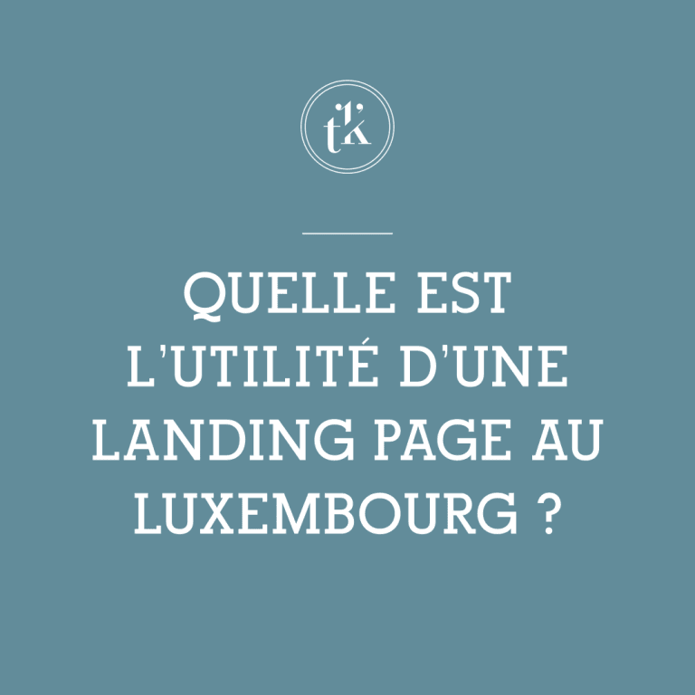 Sur un fond bleu, on peut lire : « QUELLE EST L'UTILITÉ D'UNE PAGE D'ACCUEIL AU LUXEMBOURG ? », avec un petit logo circulaire comportant les lettres « tk » au-dessus du texte.